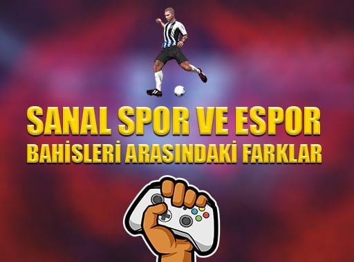 Sanal Spor ve Espor Bahisleri Arasındaki Farklar