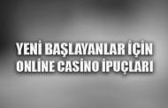 Yeni Başlayanlar için Online Casino ipuçları