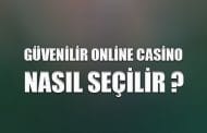 Güvenilir Online Casino Nasıl Seçilir ?