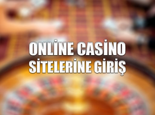 Online Casino Sitelerine Giriş