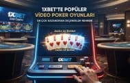 1xbet Sitesinde Popüler Video Poker Oyunları: En Çok Kazandıran Seçenekler